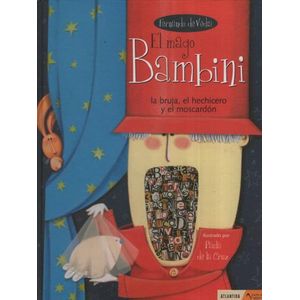 EL MAGO BAMBINI, LA BRUJA, EL HECHICERO Y EL MOSCARDON