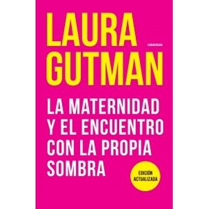 MATERNIDAD Y EL ENCUENTRO CON LA PROPIA SOMBRA - LAURA GUTMA