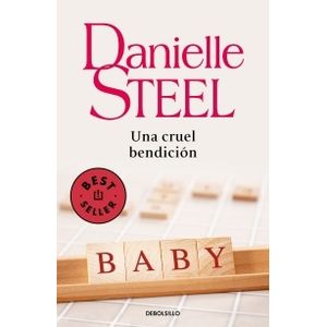 UNA CRUEL BENDICION - DANIELLE STEEL