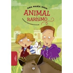 ANIMAL RARISIMO - ANA MARIA SHUA