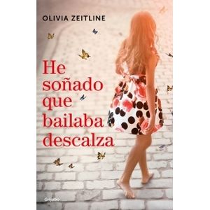 HE SOÑADO QUE BAILABA DESCALZA - OLIVIA ZEITLINE