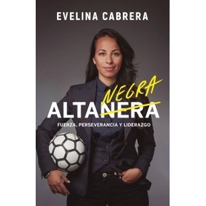 ALTA NEGRA - FUERZA, PERSEVERANCIA Y LIDERAZGO - CABRERA, EV