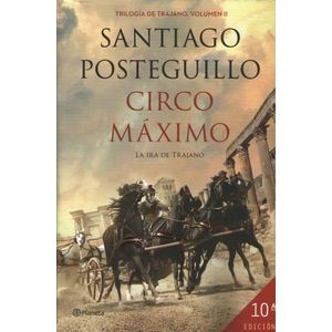 CIRCO MAXIMO - LA IRA DEL TRAJANO - SANTIAGO POSTEGUILLO