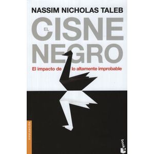 EL CISNE NEGRO - EL IMPACTO DE LO ALTAMENTE IMPROBABLE