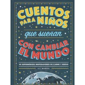 CUENTOS PARA NIÑOS QUE SUEÑAN CON CAMBIAR EL MUNDO