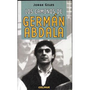 LOS CAMINOS DE GERMAN ABDALA - JORGE GILES