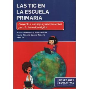 LAS TIC EN LA ESCUELA PRIMARIA - PROYECTOS, CONSEJOS Y HERRA