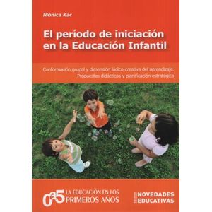 EL PERIODO DE INICIACION EN LA EDUCACION INFANTIL - NOVEDUC
