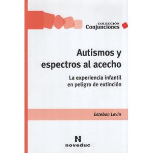 AUTISMOS Y ESPECTROS AL ACECHO. LA EXPERIENCIA INFANTIL EN P