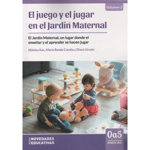 EL JUEGO Y EL JUGAR EN EL JARDIN MATERNAL - 0 A 5 LA EDUCACI