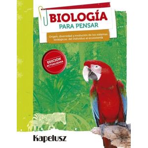 BIOLOGIA PARA PENSAR (ED.ACTUALIZADA) ORIGEN, DIVERSIDAD Y E
