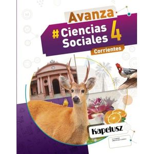 CIENCIAS SOCIALES 4 - AVANZA CORRIENTES - KAPELUSZ