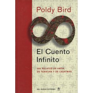EL CUENTO INFINITO - 200 RELATOS DE AMOR, DE TERNURA Y DE LA