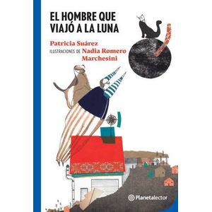 EL HOMBRE QUE VIAJO A LA LUNA - PLANETA LECTOR AZUL