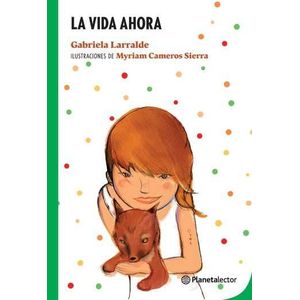 LA VIDA AHORA - PLANETA LECTOR VERDE