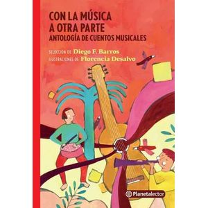 CON LA MUSICA A OTRA PARTE, ANTOLOGIA DE CUENTOS MUSICALES -
