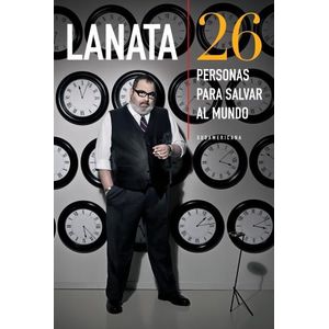 26 PERSONAS PARA SALVAR AL MUNDO - JORGE LANATA