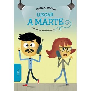 LLEGAR A MARTE - ADELA BASCH