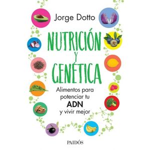 NUTRICION Y GENETICA - ALIMENTOS PARA POTENCIAR TU ADN Y VIV