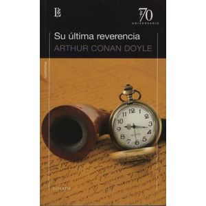 SU ULTIMA REVERENCIA (70A.ANIVERSARIO) LOSADA - ARTHUR CONAN