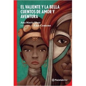EL VALIENTE Y LA BELLA. CUENTOS DE AMOR Y AVENTURA - PLANETA