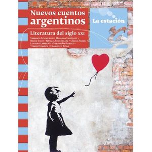 NUEVOS CUENTOS ARGENTINOS - LITERATURA SIGLO XXI - LOS ANOTA