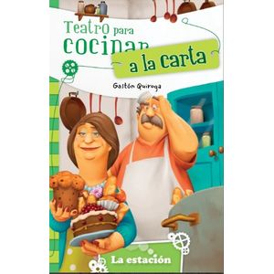 TEATRO PARA COCINAR: A LA CARTA - LA ESTACION