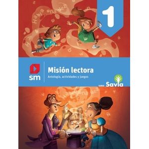 MISION LECTORA 1 - ANTOLOGIA, ACTIVIDADES Y JUEGOS - SERIE S