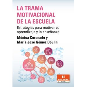 LA TRAMA MOTIVACIONAL DE LA ESCUELA - ESTRATEGIAS PARA MOTIV