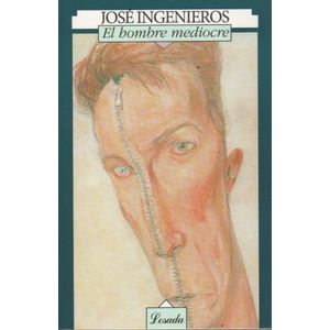 EL HOMBRE MEDIOCRE - JOSE INGENIEROS