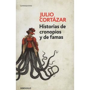 HISTORIAS DE CRONOPIOS Y DE FAMAS - JULIO CORTAZAR