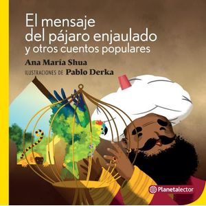 EL MENSAJE DEL PAJARO ENJAULADO Y OTROS CUENTOS POPULARES -