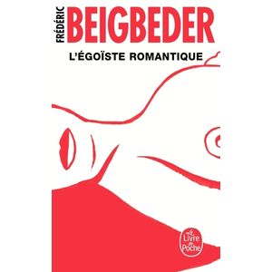 L'ÉGOISTE ROMANTIQUE - LE LIVRE DE POCHE