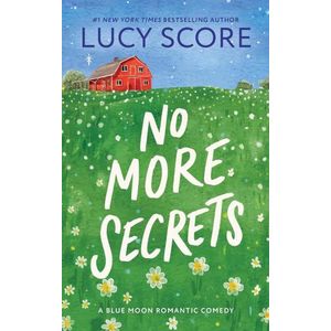 NO MORE SECRETS - BLUE MOON 1 - LUCY SCORE