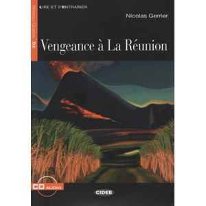VENGEANCE A LA REUNION + CD - LIRE ET S'ENTRAINER B2