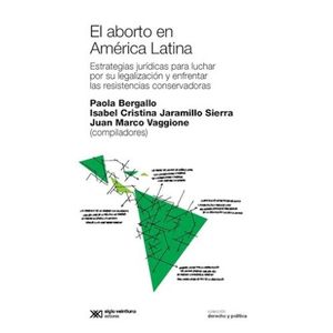 EL ABORTO EN AMERICA LATINA - BERGALLO / JARAMILLO SIERRA /