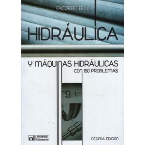 HIDRAULICA Y MAQUINAS HIDRAULICAS (10MA. EDICION) CON 150 PR