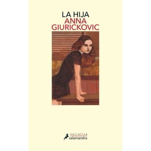 LA HIJA - ANNA GIURICKOVIC