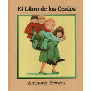 EL LIBRO DE LOS CERDOS - ANTHONY BROWNE