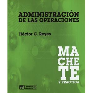 ADMINISTRACION DE LAS OPERACIONES - MACHETE Y PRACTICA