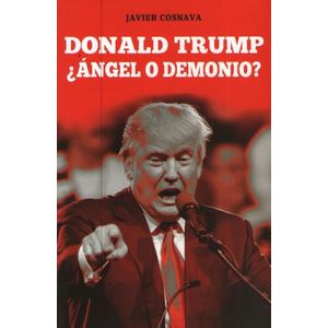 DONALD TRUMP ¿ANGEL O DEMONIO?