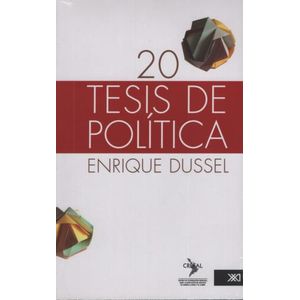20 TESIS DE POLITICA - ENRIQUE DUSSEL