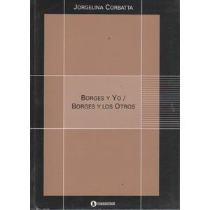 BORGES Y YO / BORGES Y LOS OTROS