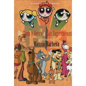 DE TOM Y JERRY A LAS SUPERNENAS: LA AVENTURA DE HANNA-BARBER