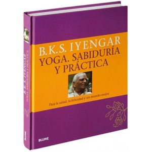 LIBRO YOGA. SABIDURIA Y PRACTICA - BELLUR K. S. IYENGAR