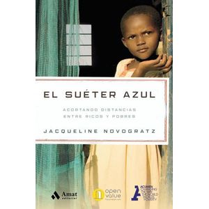 EL SUETER AZUL - ACORTANDO DISTANCIAS ENTRE RICOS Y POBRES