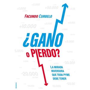 GANO O PIERDO? LA MIRADA INVERSORA QUE TODA PYME DEBE TENER