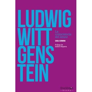 LIBRO LUDWIG WITTGENSTEIN - LA CONSCIENCIA DEL LIMITE - CARM