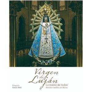 LIBRO VIRGEN DE LUJAN LA MADRE DE TODOS ED. DE LUJO