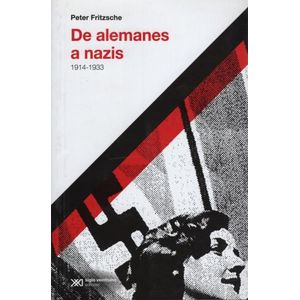 DE ALEMANES A NAZIS 1914-1933 (ED.2017)